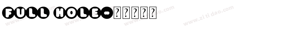 full hole字体转换